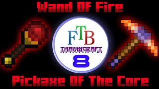 Wand Of Fire / Pickaxe Of The Core | Thaumcraft 3 | FTB LITE | Tutorial #8