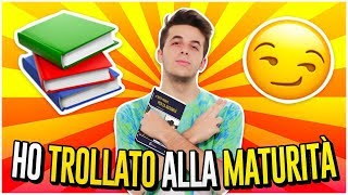 HO TROLLATO ALLA MIA MATURITÀ