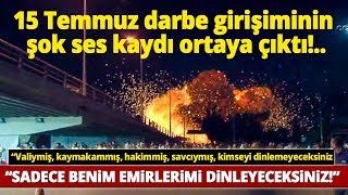 15 Temmuz Hain Darbe Girişiminin Şok Ses Kaydı Ortaya Çıktı