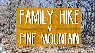 FAMILY HIKE AT PINE MOUNTAIN