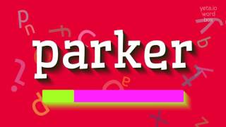 How to say "parker"! (High Quality Voices)