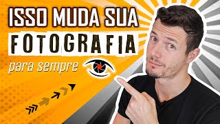 ISSO MUDA SUA FOTOGRAFIA PARA SEMPRE