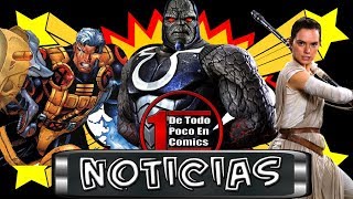 Justice League sin Darkseid, Primer vistazo a Cable,  noticias de Star Wars y más // Noticias #049