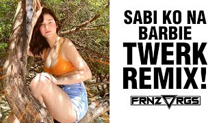 SABI KO NA BARBIE (TWERK REMIX) | frnzvrgs2