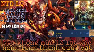 Ngộ không mùa 13 | cách chơi, cách lên đồ ngộ không mùa 13 đi rừng cực mạnh và mẹo lên đồ | NTD LQ