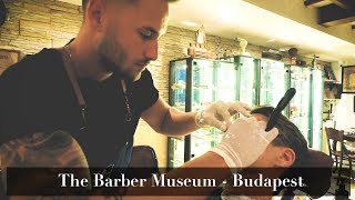 ? The Barber Museum Wet Shave | Budapest, Hungary