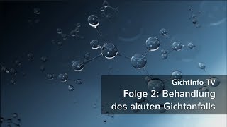 GichtInfo-TV Folge 2: Behandlung des akuten Gichtanfalls