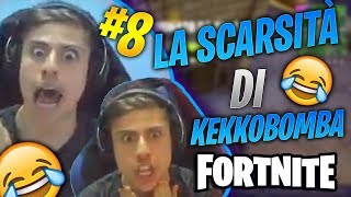 *L' EPISODIO DELLA VITA!* ? La SCARSITÀ di KEKKOBOMBA su FORTNITE!! #8 ?