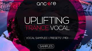"UPLIFTING TRANCE VOCAL" FREE Acapellas | Free Trance Vocals | Free Trance MIDI | Ancore Sounds