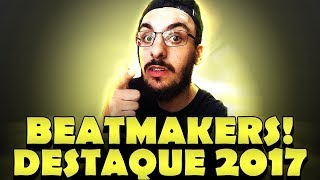 5 Beatmakers Destaque Em 2017 | Dica Para Iniciar Nos Beats