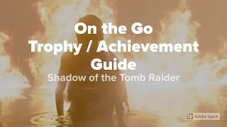 On the Go Trophy / Achievement - Shadow of the Tomb Raider