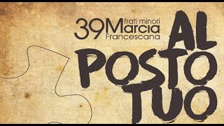 Inno marcia francescana 2019 - Al posto tuo (Lyrics-testo video)