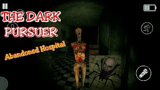 The Dark Pursuer Abandoned Hospital full gameplay