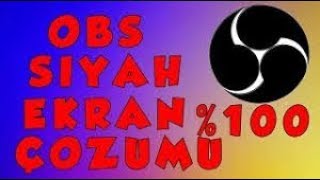 obs siyah ekran çözümü 2018 (guncel )