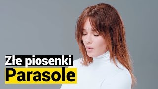 ZŁE PIOSENKI: Natalia Szroeder, „Parasole”