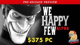 We Happy Few on a $375 PC - We Happy Few Early Access Alpha Gameplay and Graphics Test