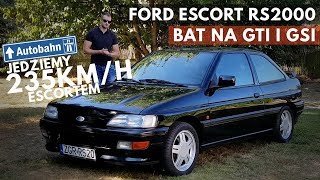 Ford Escort RS2000 - Czy "FORD G*WNO WORT"? Lecę 235 kmh 26-letnim Escortem.
