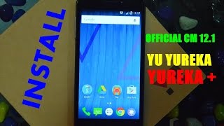 Install Official CM 12.1 On YU YUREKA/YUREKA + (Full Guide) [2016]