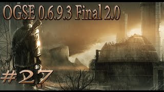 Сталкер ТЧ (OGSE 0.6.9.3 Final 2.0) #27 Тайна Калигулы
