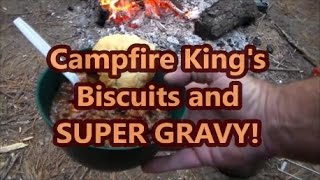 Campfire King's Biscuits and Super Gravy!