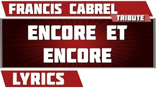 Encore et encore - Francis Cabrel tribute - paroles