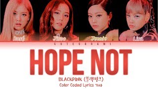BLACKPINK - 아니길 (Hope Not) (Color Coded Lyrics Eng/Rom/Han/가사)