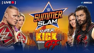 [LIVE] Super Kick Off - WWE Summerslam 2018