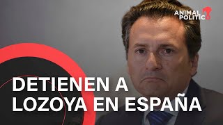 Detienen a Emilio Lozoya en España