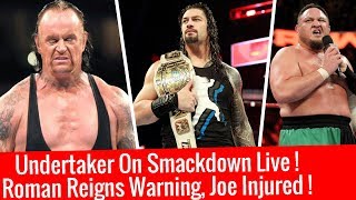 Undertaker On SmackDown Live ! Roman Reigns Warning Samoa Joe Injured WWE Fastlane 2018 Match Leaked