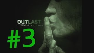 Как не стоит играть в Outlast: Whistleblower #3 - Неописуемый ужас игры
