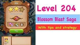 Blossom Blast Saga Level 204 Tips and Strategy Gameplay Walkthrough