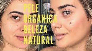 Pele Orgânica - Maquiagem Beleza Natural