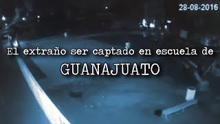 Algo extraño es grabado en escuela de GUANAJUATO MÉXICO