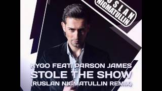 Kygo feat  Parson James – Stole The Show (Ruslan Nigmatullin Radio Mix) (promodj. com) Trance-Epocha