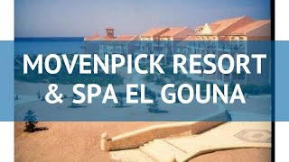 MOVENPICK RESORT & SPA EL GOUNA 5* Эль Гуна – МОВЕНПИК РЕЗОРТ ЭНД СПА ЭЛЬ ГОУНА 5* Эль Гуна обзор