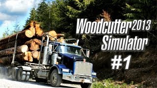 Woodcutter Simulator 2013 Walkthrough - Part 1 - I LIKE WOOD (Gameplay/Commentary)