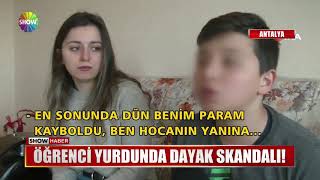 Öğrenci yurdunda dayak skandalı!