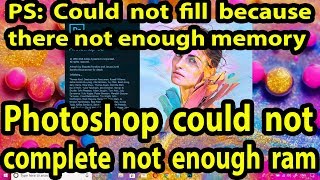 ?Fix !! Photoshop could not complete not enough ram