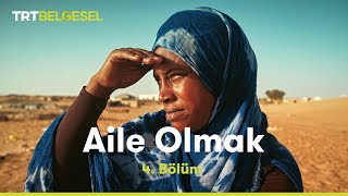 Aile Olmak 4. Bölüm | Çölün Başladığı Yer