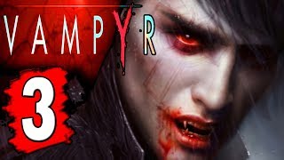 VAMPYR Walkthrough Part 3 CHAPTER 3 - FAMILY HISTORY Cause and Effects / The Eye was in The Tomb