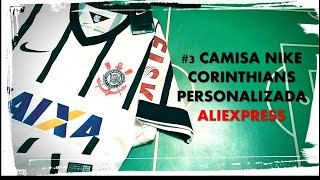 Unboxing #3 Camisa NIKE Corinthians personalizada   AliExpress