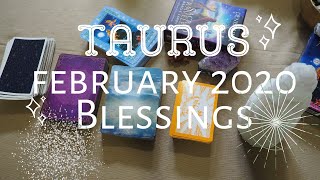 Taurus February 2020 Blessings Predictions ⚡️Lay back, appreciate the treats