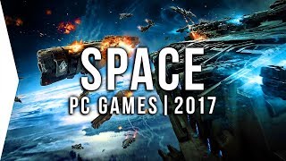 Top 10 PC ►SPACE◄ Games to Watch in 2017! | Upcoming Sci-Fi Space Sims