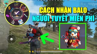 Free Fire | Hướng Dẫn Cách Nhận Balo Người Tuyết Miễn Phí | Lão Gió
