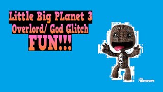 LittleBigPlanet 3 God Glitch/ Overlord Glitch FUN!!!