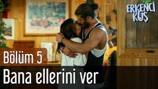 Erkenci Kuş 5. Bölüm - Özdemir Erdoğan - Bana Ellerini Ver
