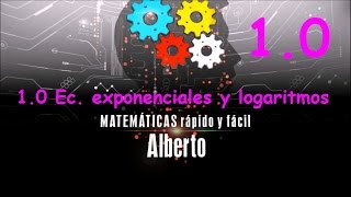 Propiedades de logaritmos y ecuaciones exponenciales 1ºBACHILLERATO 4ºESO matematicas (1.0 )