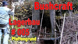 Lager bauen, Bushcraft / Survival Camp, Lagerbau Pfaffengrund, Teil 5