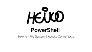 Windows PowerShell - How to - File System & Access Control Lists