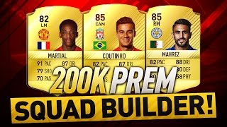 200K Premier League FIFA 17 Squad Builder w/ Custom Tactics & Player Instructions